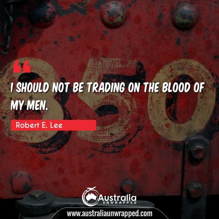  I should NOT be trading on the blood of my men.
