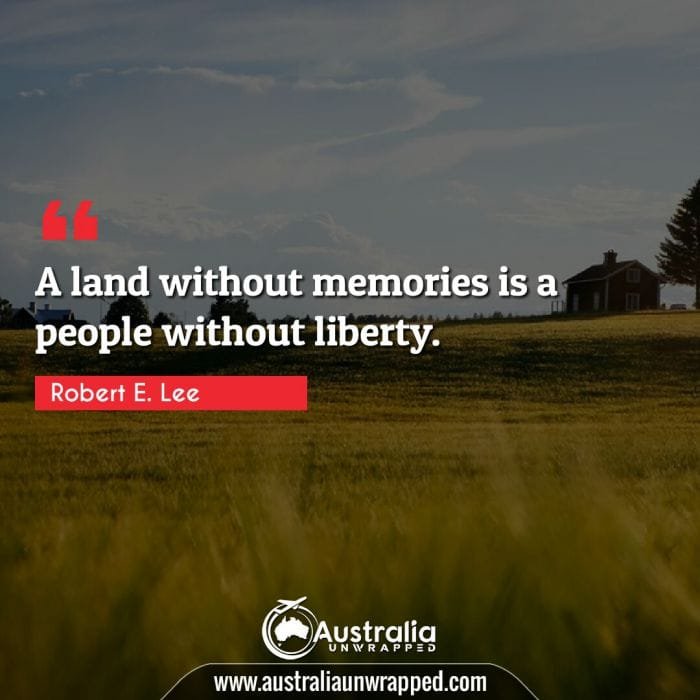  A land without memories is a people without liberty.
