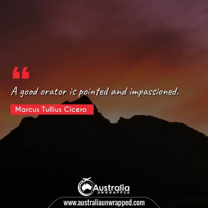 A good orator is pointed and impassioned.