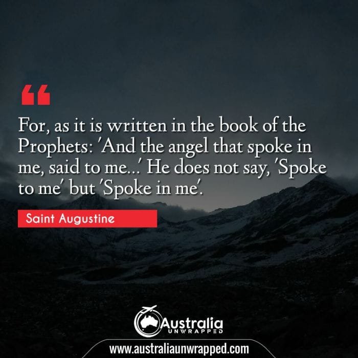  For, as it is written in the book of the Prophets: 'And the angel that spoke in me, said to me…' He does not say, 'Spoke to me' but 'Spoke in me'.
