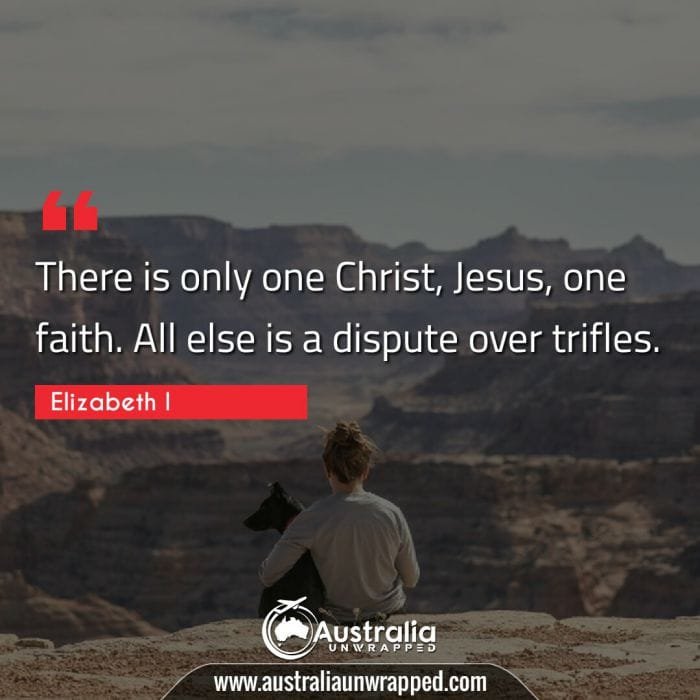 There is only one Christ, Jesus, one faith. All else is a dispute over trifles.