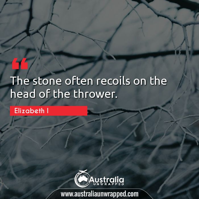  The stone often recoils on the head of the thrower.
