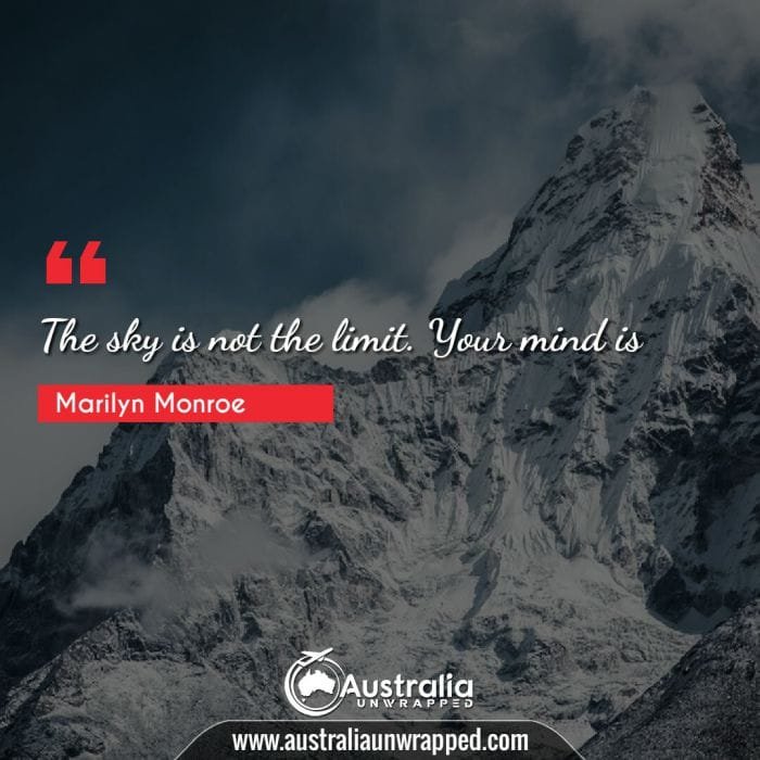 The sky is not the limit. Your mind is