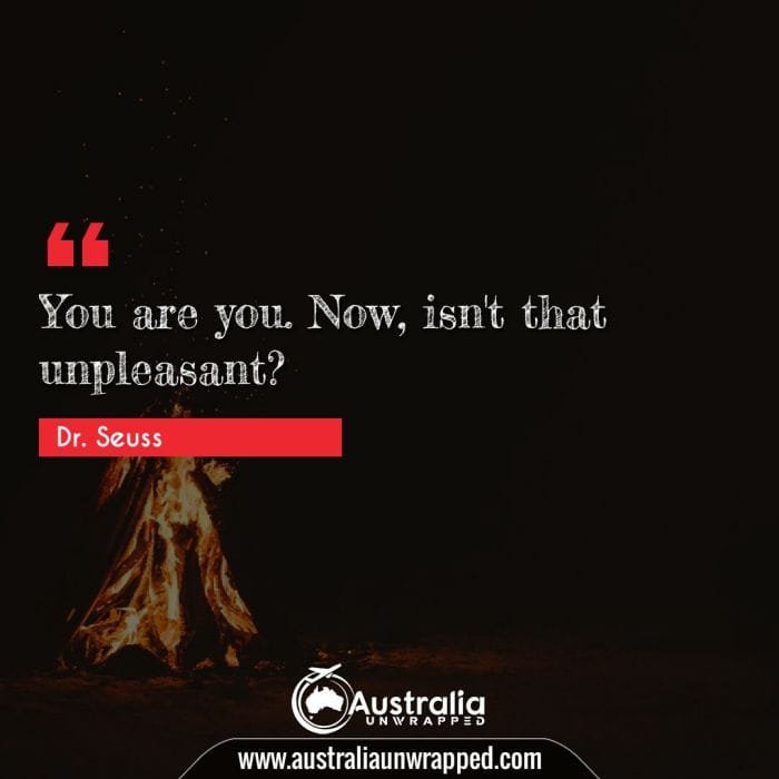 You are you. Now, isn't that unpleasant?