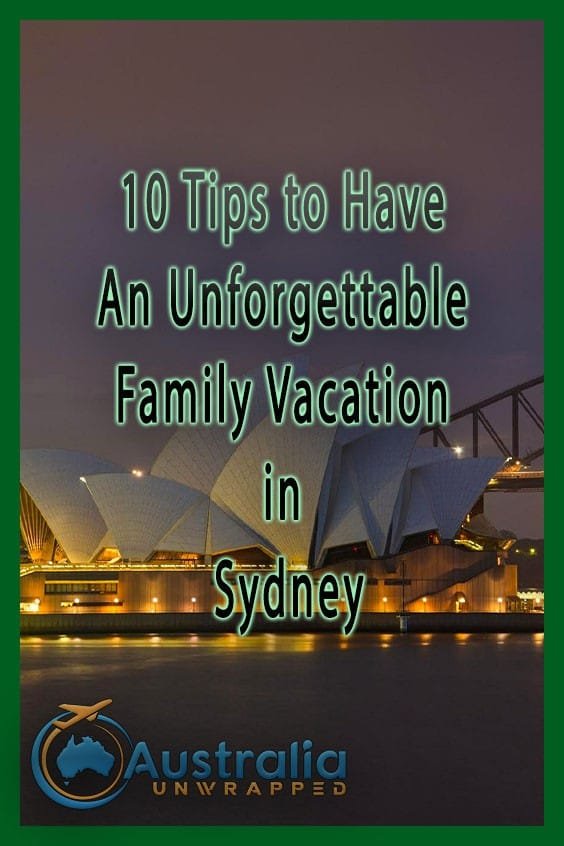 10 Tips to Have An Unforgettable Family Vacation in Sydney