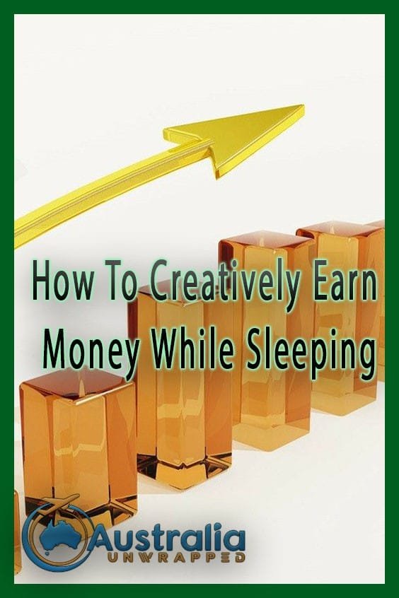 How To Creatively Earn Money While Sleeping
