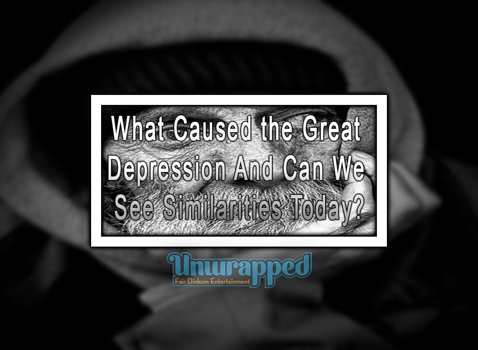 What Caused the Great Depression and Can We See Similarities Today