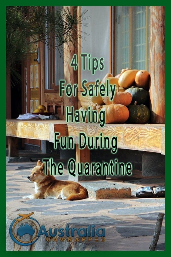 4 Tips For Safely Having Fun During The Quarantine