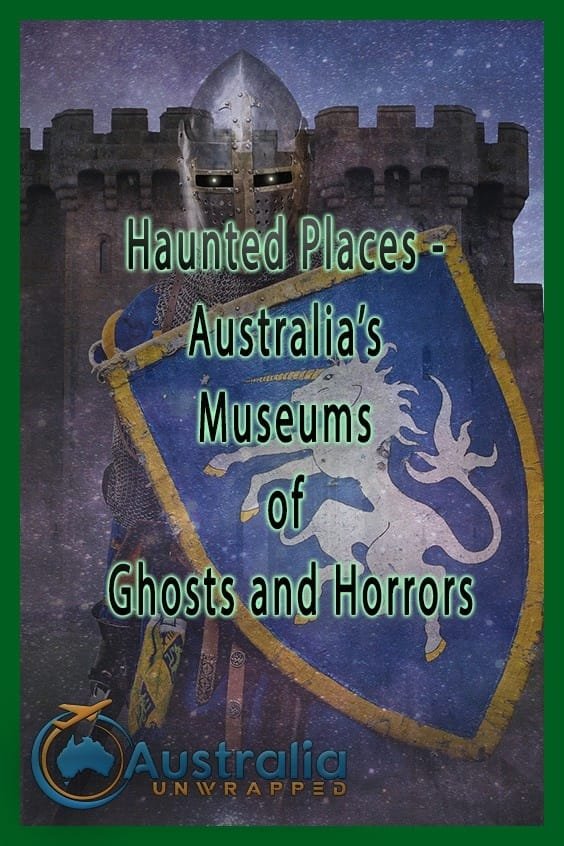 Haunted Places - Australia’s Museums of Ghosts and Horrors