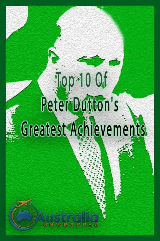 Top 10 Of Peter Dutton's Greatest Achievements