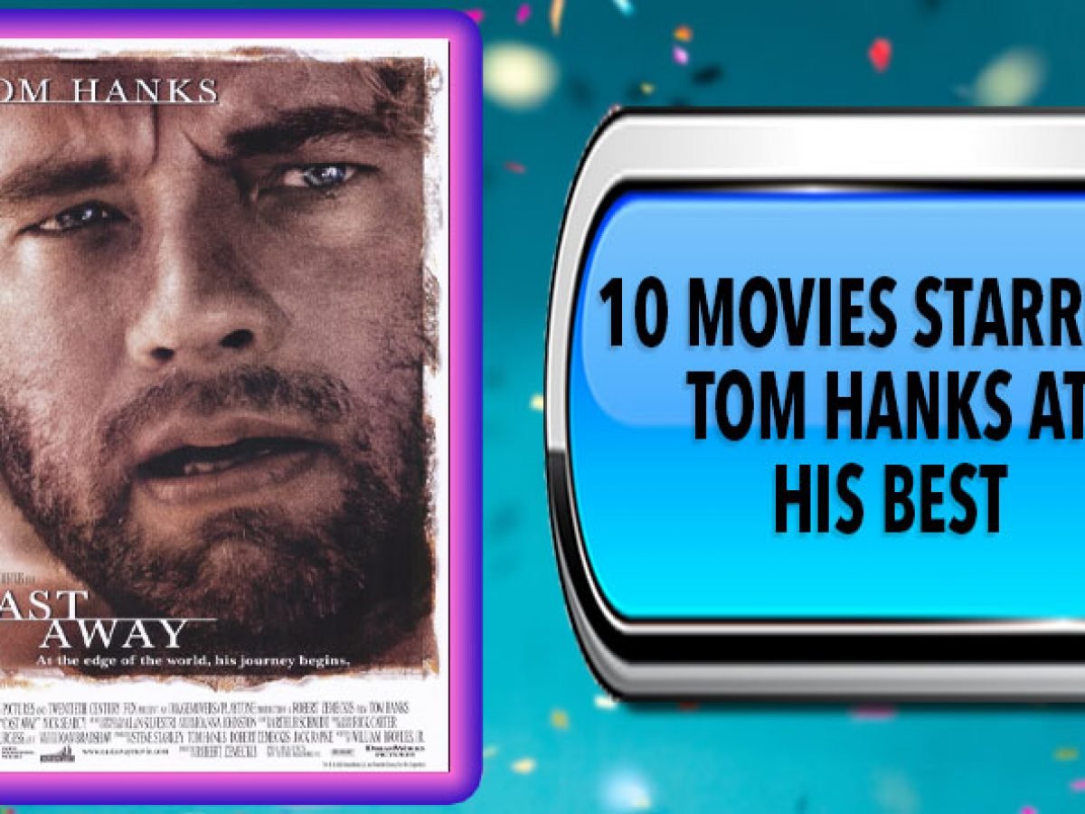 10 Movies Starring Tom Hanks At His Best Australian Top 10 21 Lists Top 10 In Australia Australia Unwrapped 10 Movies Starring Tom Hanks At His Best Australian Top 10 21 Lists Top 10 In Australia Australia Unwrapped