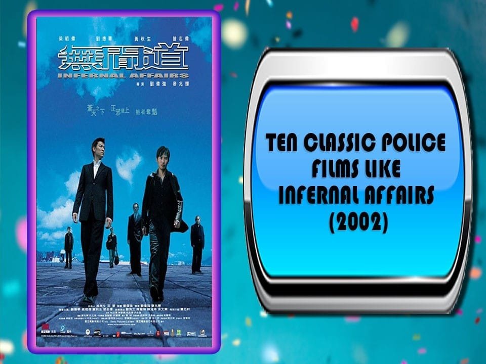 Ten Classic Police Films Like Infernal Affairs (2002)