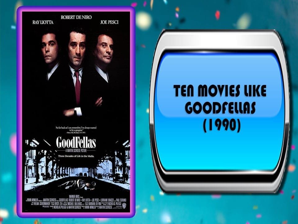 Ten Movies Like Goodfellas (1990)