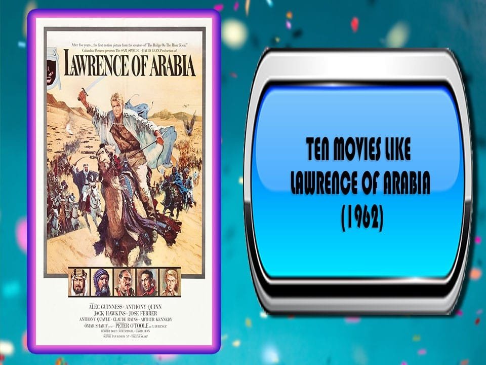 Ten Movies Like Lawrence of Arabia (1962)