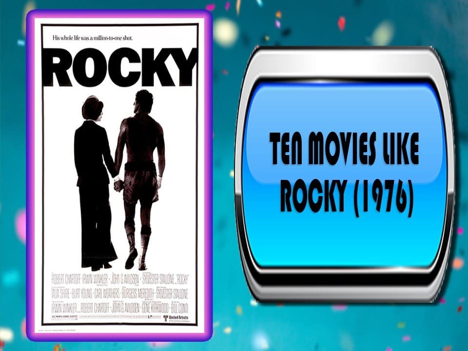 Ten Movies Like Rocky (1976)