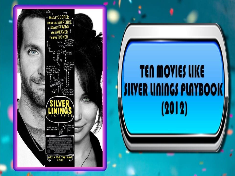 Ten Movies Like Silver Linings Playbook (2012)