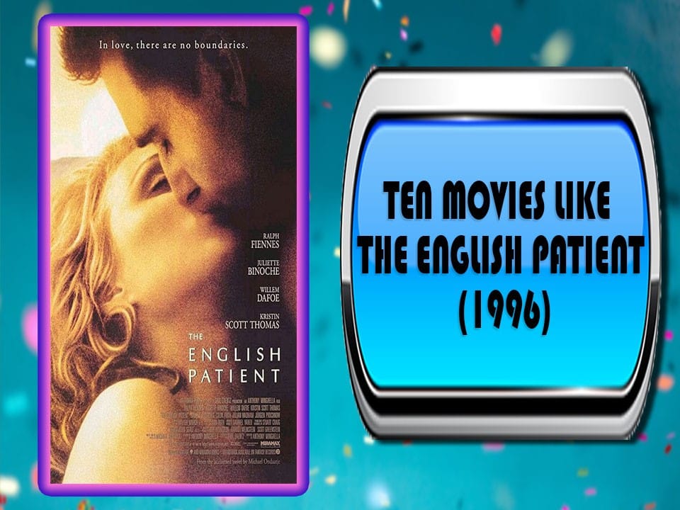 Ten Movies Like The English Patient (1996)