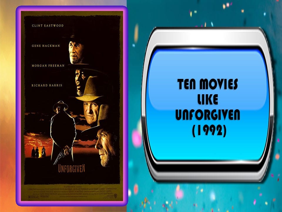 Ten Movies Like Unforgiven (1992)
