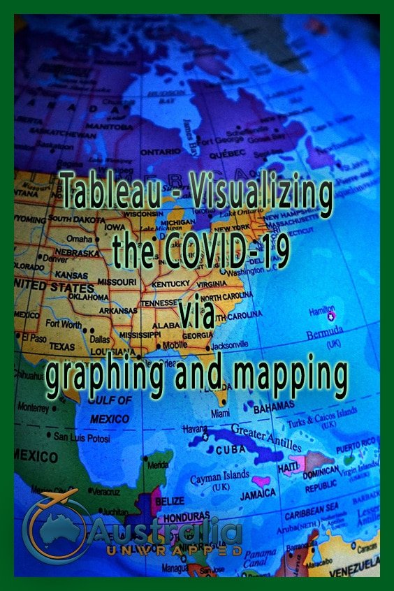 Tableau - Visualizing the COVID-19 via graphing and mapping