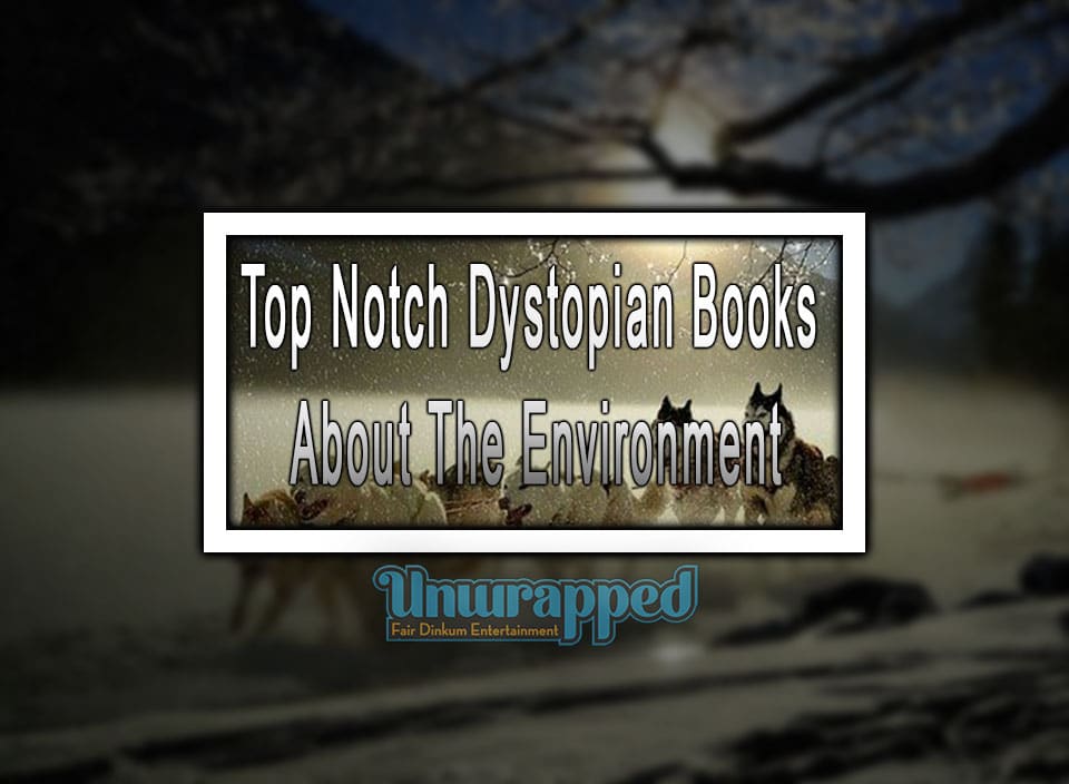 Top Notch Dystopian Books About The Environmental