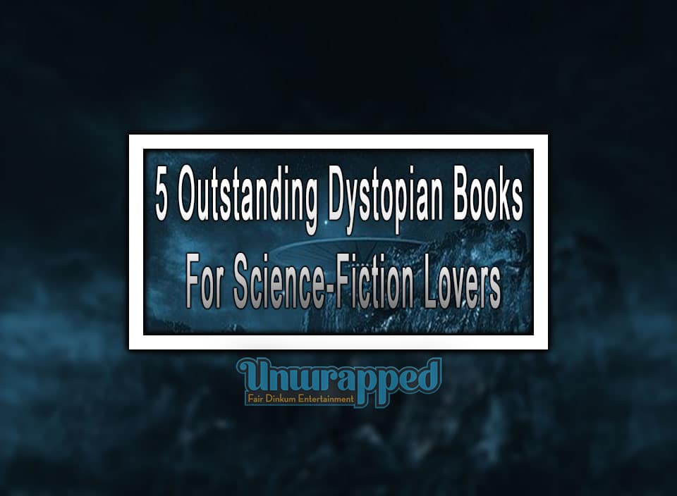 5 Outstanding Dystopian Books For Science-Fiction Lovers