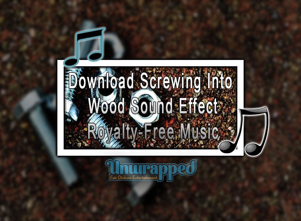 Download Screwing Into Wood Sound Effect｜Royalty-Free Music