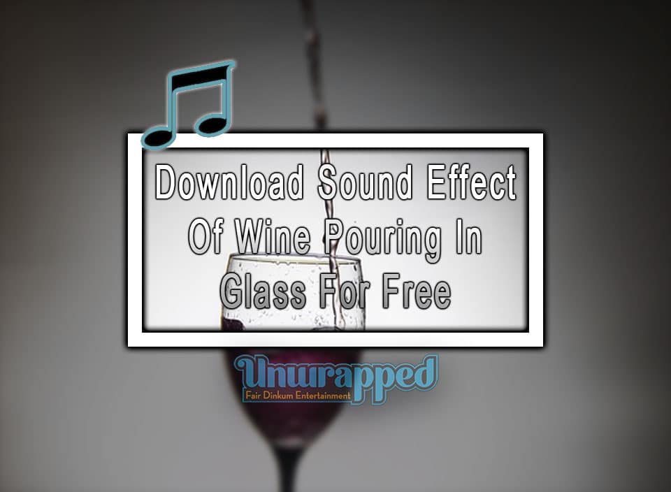 Download Sound Effect Of Wine Pouring In Glass For Free
