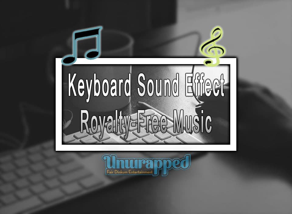 Keyboard Sound Effect｜Royalty-Free Music