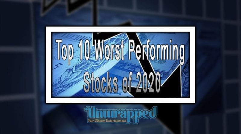 Top 10 Worst Performing Stocks of 2020 Top 10 Worst Performing Stocks of 2020