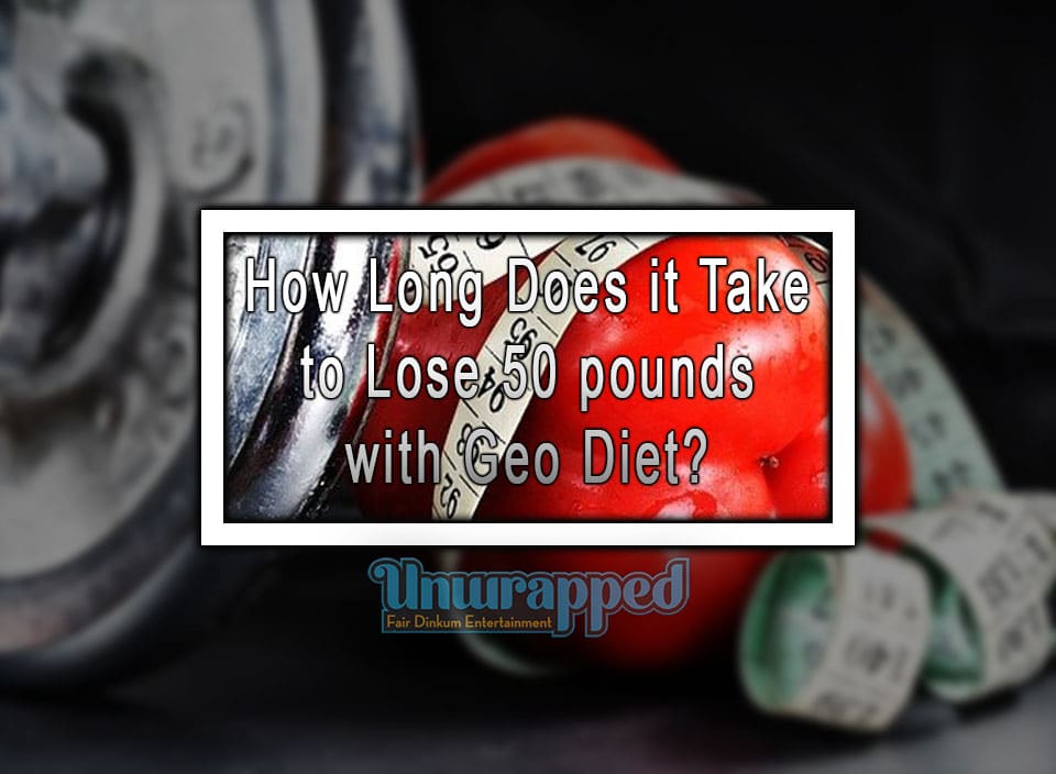 How Long Does it Take to Lose 50 pounds with Geo Diet?
