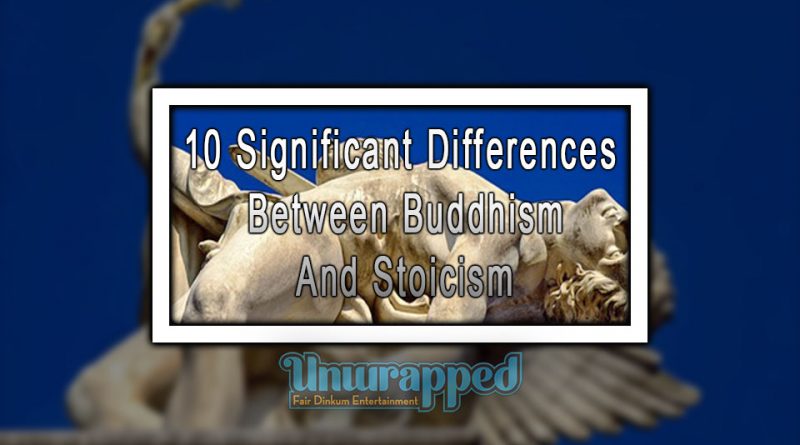 10 Significant Differences Between Buddhism And Stoicism