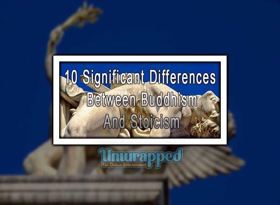 10 Significant Differences Between Buddhism And Stoicism