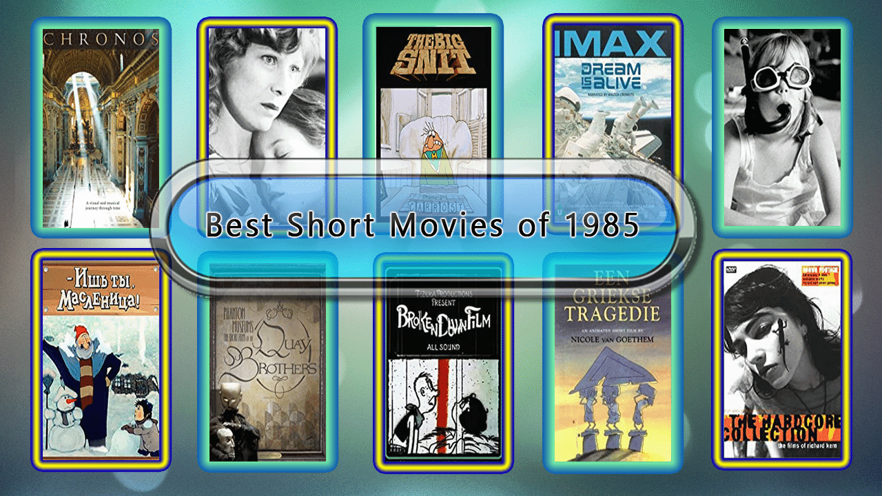 Best Short Movies of 1985 Unwrapped Official Best 1985 Short Films