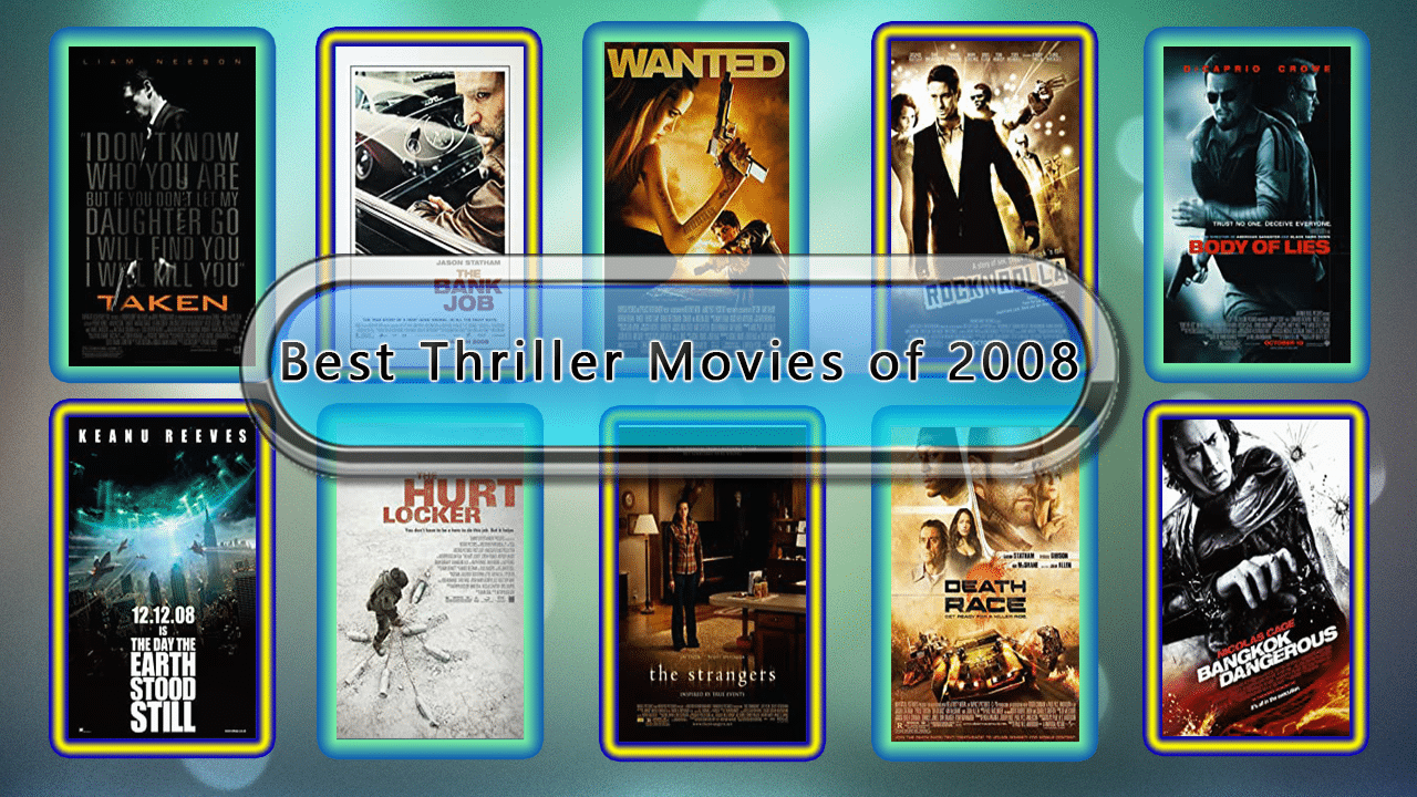 Best Thriller Movies Of 2008 Unwrapped Official Best 2008 Thriller Films
