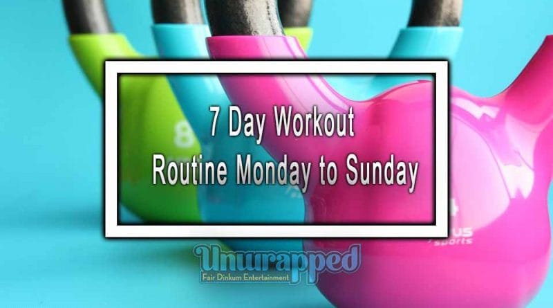 Max I Atlas 7 Day Workout Routine Monday to Sunday Max I Atlas 7 Day Workout Routine Monday to Sunday