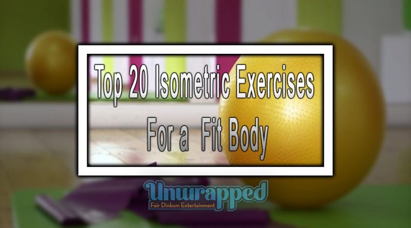 Top 20 Isometric Exercises For a Fit Body Top 20 Isometric Exercises For a Fit Body