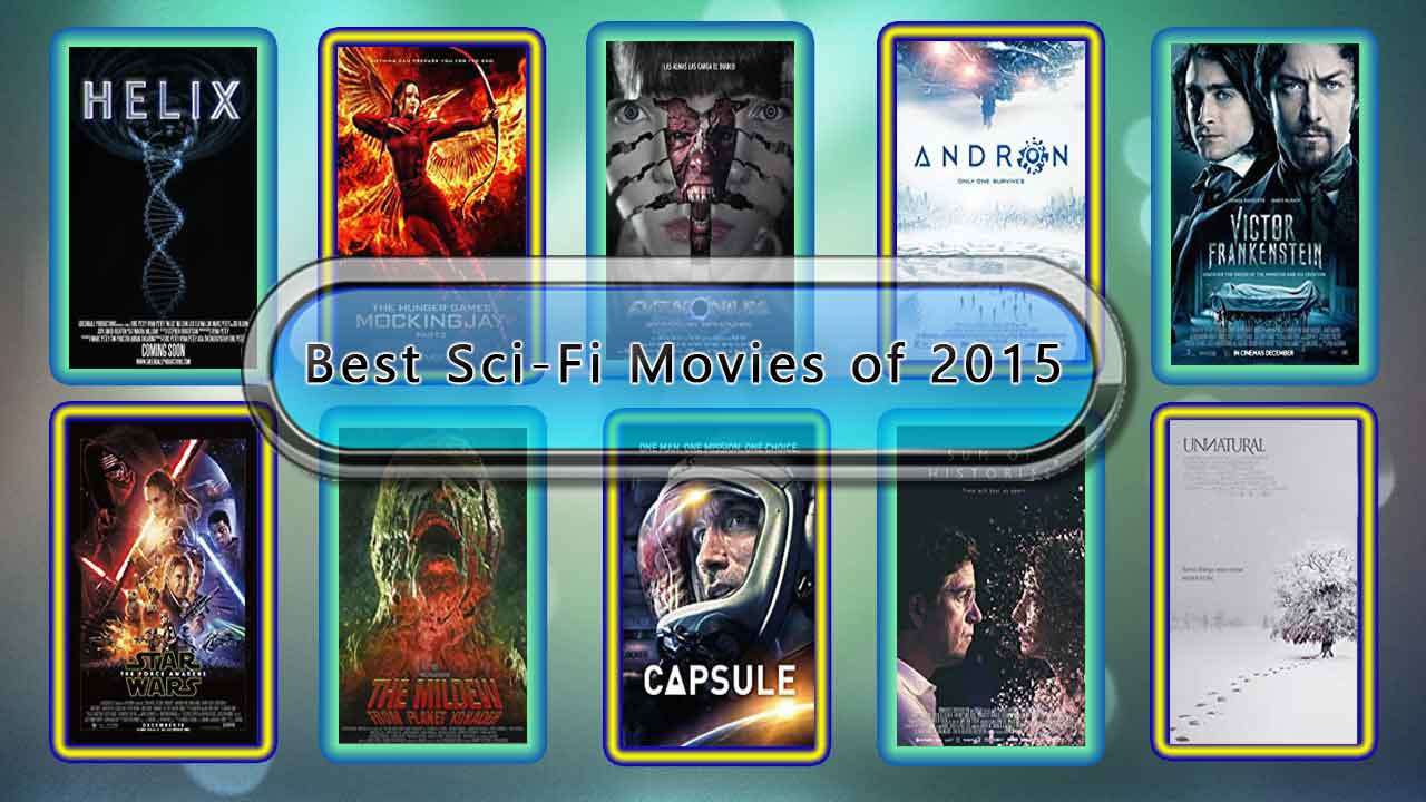 Best Sci-Fi Movies of 2015: Unwrapped Official Best 2015 Sci-Fi Films