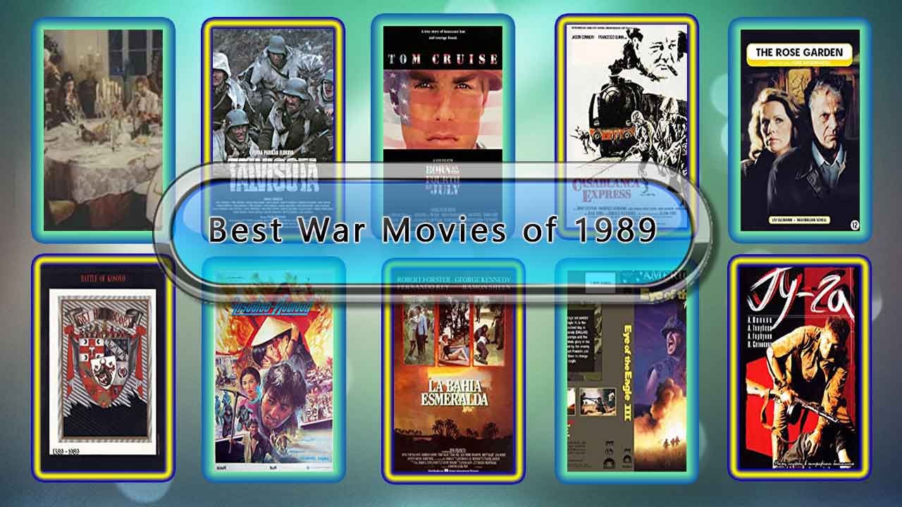 Best War Movies of 1989 Unwrapped Official Best 1989 War Films