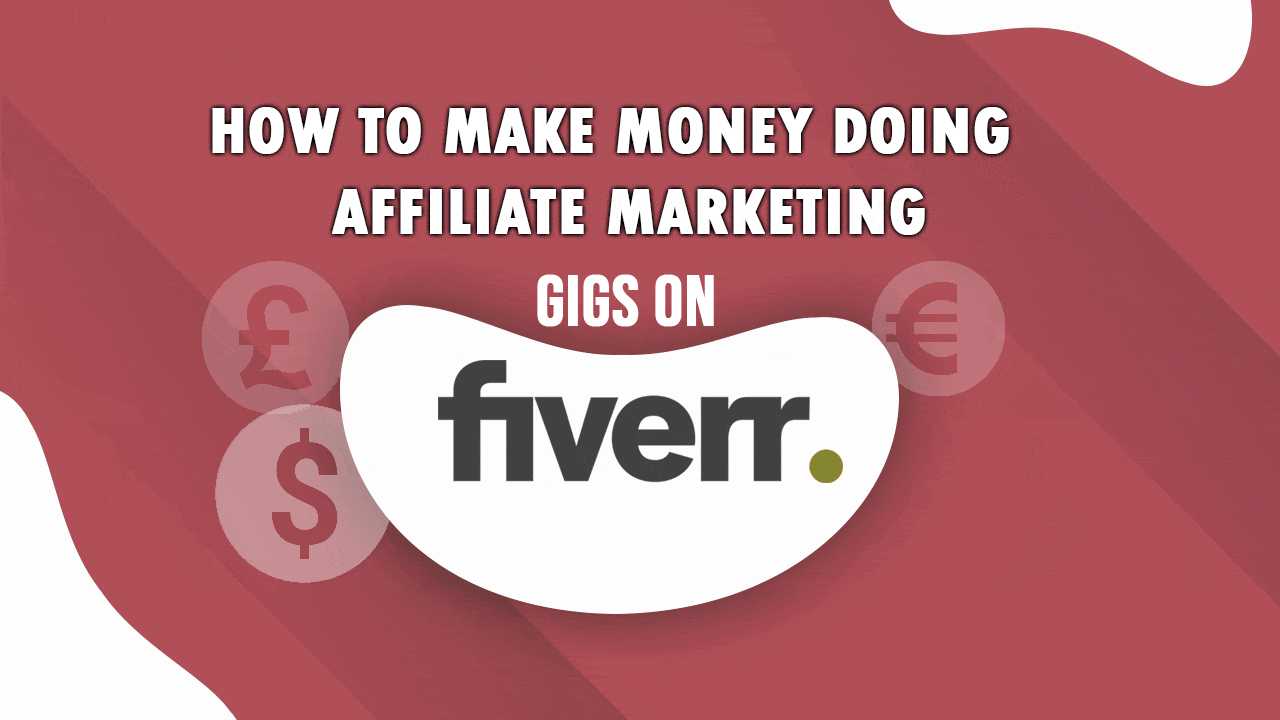 How to Make Money Doing Affiliate Marketing Gigs on Fiverr
