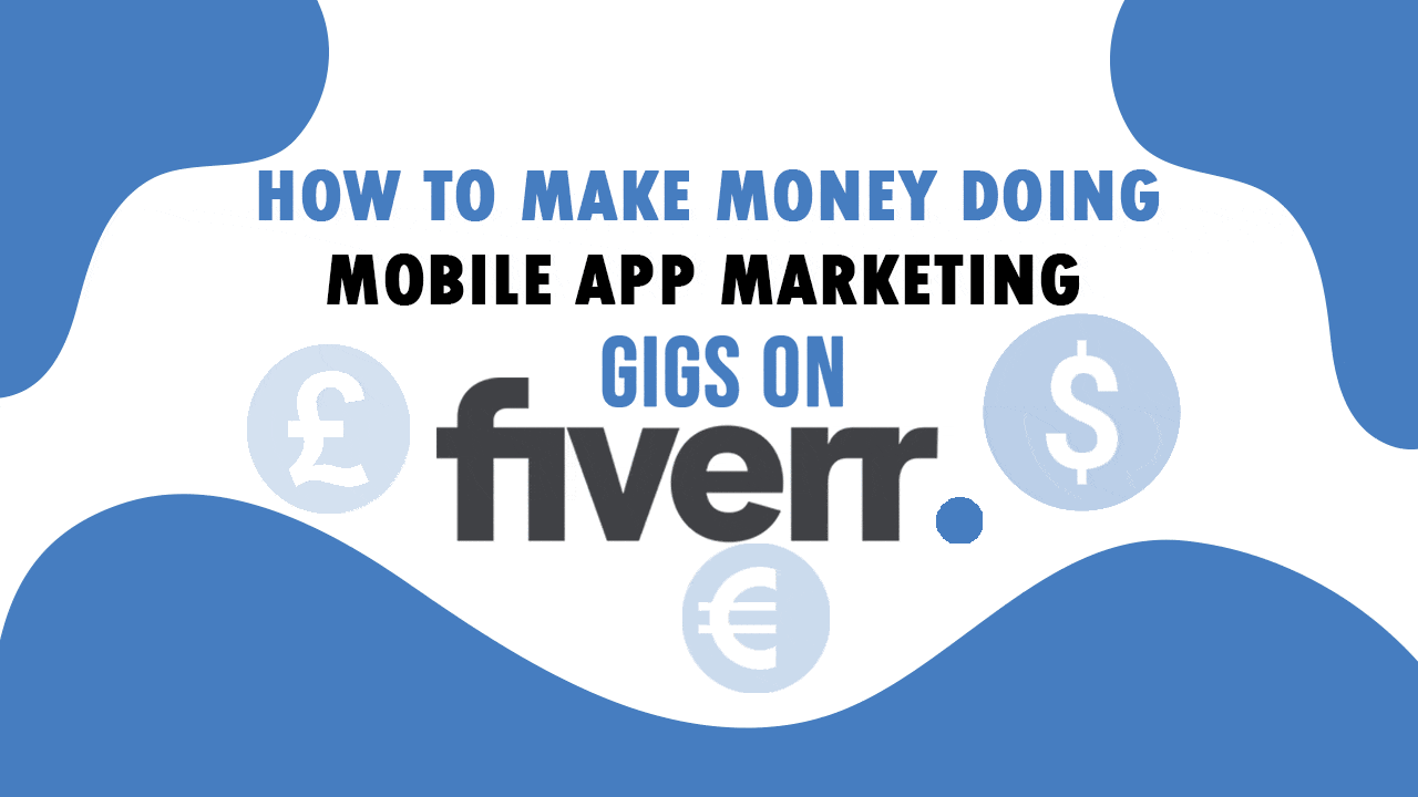 How to Make Money Doing Mobile App Marketing Gigs on Fiverr