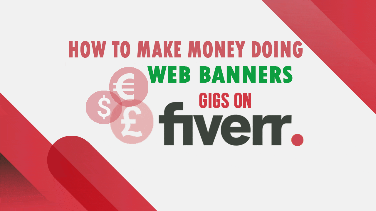 How to Make Money Doing Web Banners & Gigs on Fiverr