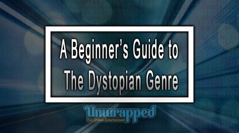 A Beginner’s Guide to the Dystopian Genre