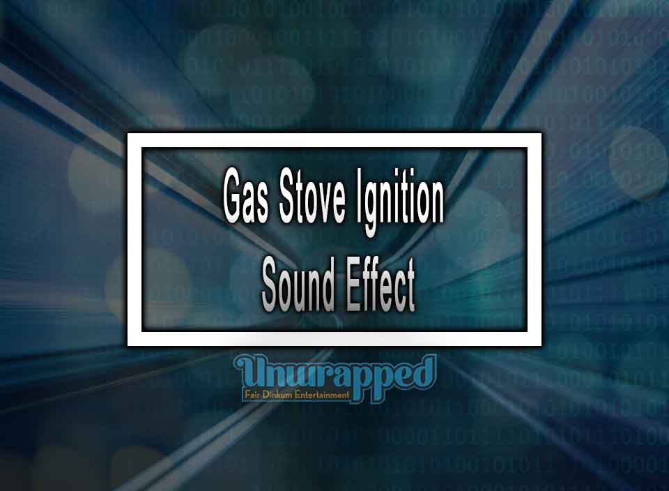 Gas Stove Ignition Sound Effect