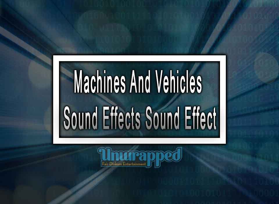 Machines And Vehicles Sound Effects Sound Effect