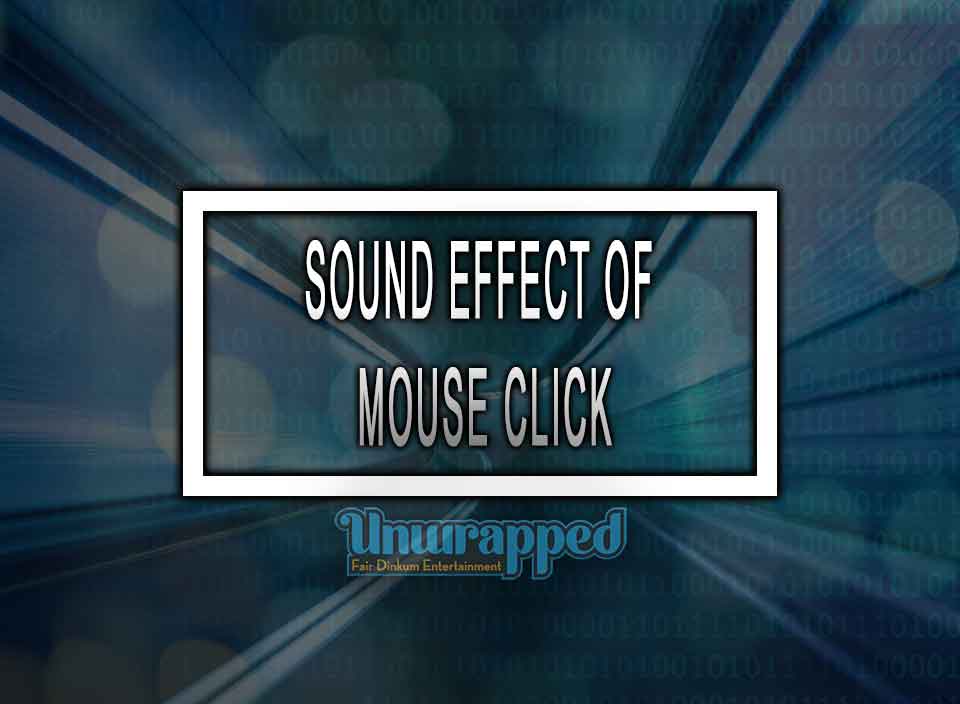 SOUND EFFECT OF MOUSE CLICK