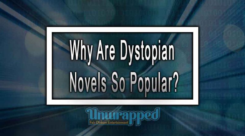 Why Are Dystopian Novels So Popular?
