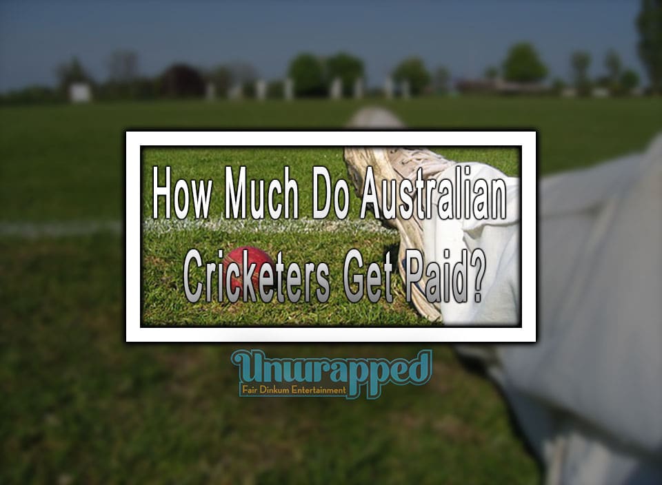 How Much Do Australian Cricketers Get Paid 