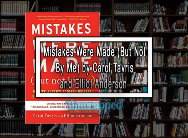 Review of Mistakes Were Made (But Not By Me) by Carol Tavris and Elliot
