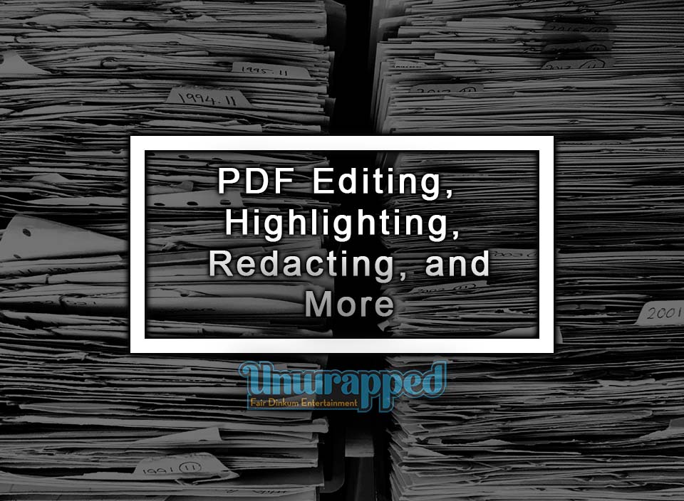PDF Editing, Highlighting, Redacting, and More