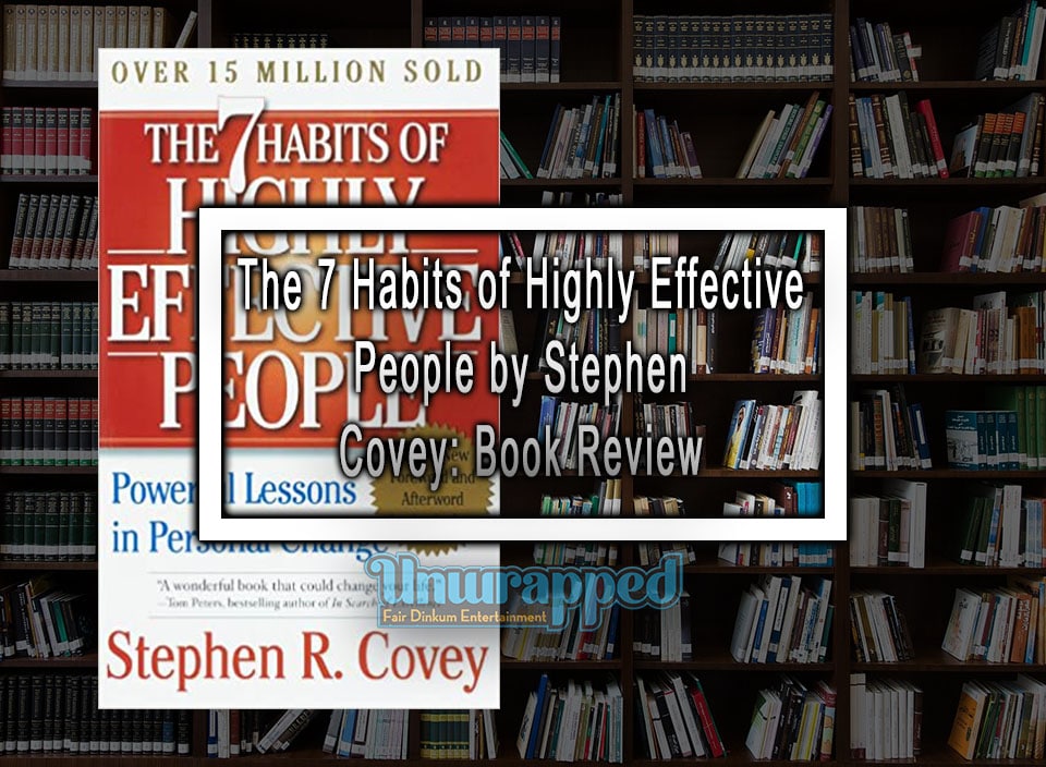 The 7 Habits of Highly Effective People by Stephen Covey: Book Review